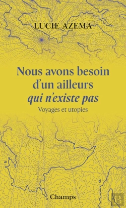 Bertrand.pt - Nous Avons Besoin D'Un Ailleurs Qui N'Existe Pas