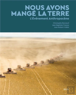 Bertrand.pt - Nous Avons Mange La Terre : L'Évènement Anthropocène