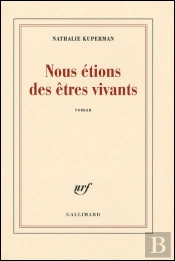 Nous Étions Des Êtres Vivants