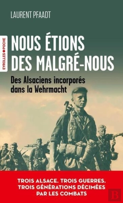 Bertrand.pt - Nous Étions Des Malgré-Nous : Des Alsaciens Incorporés Dans La Wehrmacht
