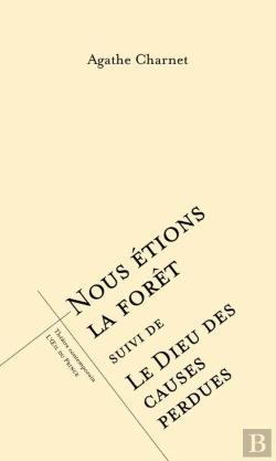 Bertrand.pt - Nous Étions La Forêt ; Le Dieu Des Causes Perdues