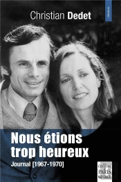 Nous Etions Trop Heureux - Journal (1967-1970)