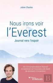 Nous Irons Voir L'Everest - Journal Vers L'Espoir / Un Recit Profondement Humain Et Captivant Sur L