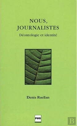 Bertrand.pt - Nous, Journalistes ; Déontologie Et Identité