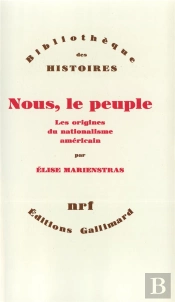 Nous, Le Peuple ; Les Origines Du Nationalisme Américain