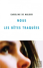 Nous Les Bêtes Traquées