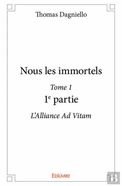 Bertrand.pt - Nous Les Immortels Tome 1 ; 1ère Partie