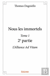 Nous Les Immortels Tome 1 ; 2e Partie
