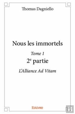 Bertrand.pt - Nous Les Immortels Tome 1 ; 2e Partie