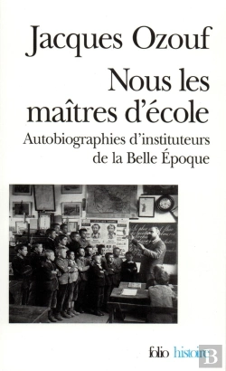 Bertrand.pt - Nous Les Maîtres D'École : Autobiographies D'Instituteurs De La Belle Époque