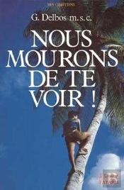 Nous Mourrons De Te Voir