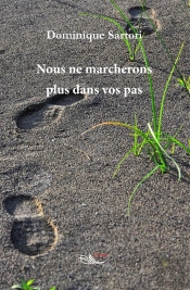 Nous Ne Marcherons Plus Dans Vos Pas