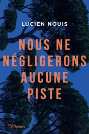 Nous Ne Négligerons Aucune Piste