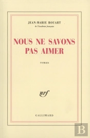 Nous Ne Savons Pas Aimer