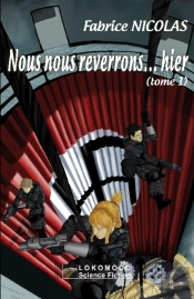 Nous Nous Reverrons... Hier T.1