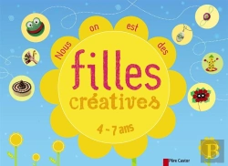 Bertrand.pt - Nous On Est Des Filles Creatives ! 4/7 Ans