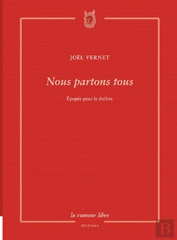 Bertrand.pt - Nous Partons Tous ; Épopée Pour Le Théâtre