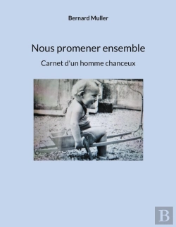 Bertrand.pt - Nous Promener Ensemble : Carnet D'Un Homme Chanceux
