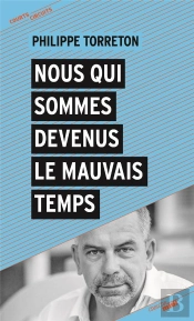 Nous Qui Sommes Devenus Le Mauvais Temps