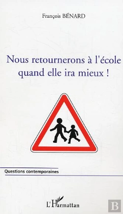 Bertrand.pt - Nous Retournerons A L'Ecole Quand Elle Ira Mieux !
