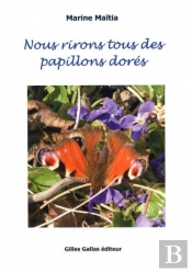 Nous Rirons Tous Des Papillons Dorés