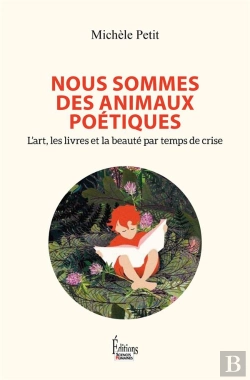 Bertrand.pt - Nous Sommes Des Animaux Poétiques : L'Art, Les Livres Et La Beauté Par Temps De Crise