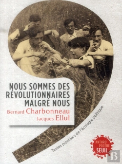 Bertrand.pt - Nous Sommes Des Révolutionnaires Malgré Nous ; Textes Pionniers De L'Écologie Politique
