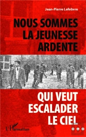 Nous Sommes La Jeunesse Ardente Qui Veut Escalader Le Ciel...