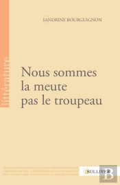 Nous Sommes La Meute Pas Le Troupeau