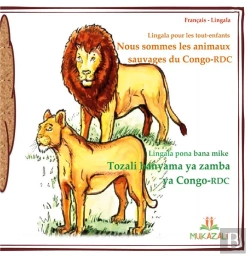Bertrand.pt - Nous Sommes Les Animaux Sauvages Du Congo Rdc : Lingala Pour Les Tout Petits Enfants