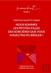 Nous Sommes Les Petites-Filles Des Sorcières Que Vous N'Avez Pas Pu Brûler !
