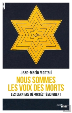 Bertrand.pt - Nous Sommes Les Voix Des Morts ; Les Derniers Déportés Témoignent