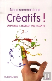 Nous Sommes Tous Créatifs ! Apprenez À Réaliser Vos Talents
