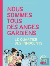 Nous Sommes Tous Des Anges Gardiens ; Le Quartier Des Innocents