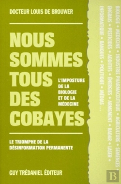 Bertrand.pt - Nous Sommes Tous Des Cobayes - L'Imposture De La Biologie Et De La Médecine