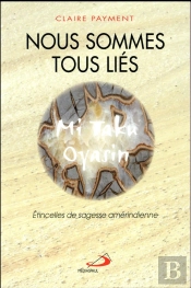 Nous Sommes Tous Liés ; Étincelles De Sagesse Amérindienne
