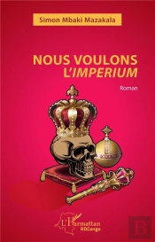Nous Voulons L'Imperium : Roman