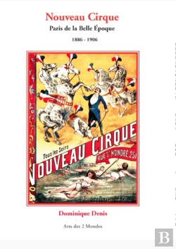 Bertrand.pt - Nouveau Cirque ; Paris De La Belle Époque