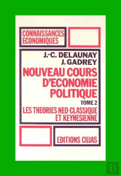 Bertrand.pt - Nouveau Cours D'Économie Politique T.2 ; Les Théories Néo-Classique Et Keynesienne