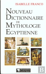 Nouveau Dictionnaire De La Mythologie Egyptienne
