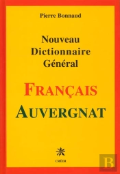 Nouveau Dictionnaire General ; Francais-Auvergnat