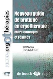 Nouveau Guide De Pratique En Ergothérapie : Entre Concepts Et Réalités