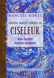 Nouveau Manuel Complet Du Ciseleur