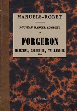 Bertrand.pt - Nouveau Manuel Complet Du Forgeron ; Maréchal, Serrurier, Taillandier Etc.