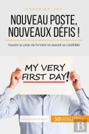 Nouveau Poste, Nouveaux Défis ! Assurer Sa Prise De Fonction Et Asseoir Sa Crédibilité