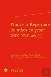 Nouveau Répertoire De Mises En Prose (Xive-Xvie Siècle)