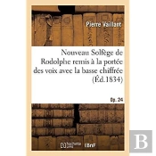 Nouveau Solfege De Rodolphe Remis A La Portee Des Voix Avec La Basse Chiffree, Op. 24. 2e Edition