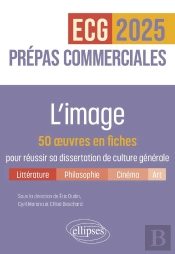 Nouveau Thème : 50 Oeuvres En Fiches Pour Réussir Sa Dissertation De Culture Générale ; Prépas Commerciales Ecg / Ect 2025