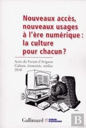 Nouveaux Accès, Nouveaux Usages À L'Ère Numérique ; La Culture Pour Chacun