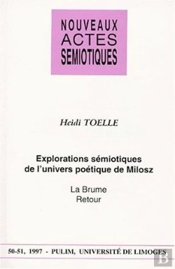 Bertrand.pt - Nouveaux Actes Sémiotiques, N° 50-51/1997 : H. Tolle, Explorations Sémiotiques De L'Univers Poétique De Milosz : La Brume, Retour